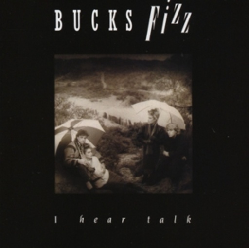 Bucks Fizz – I Hear Talk