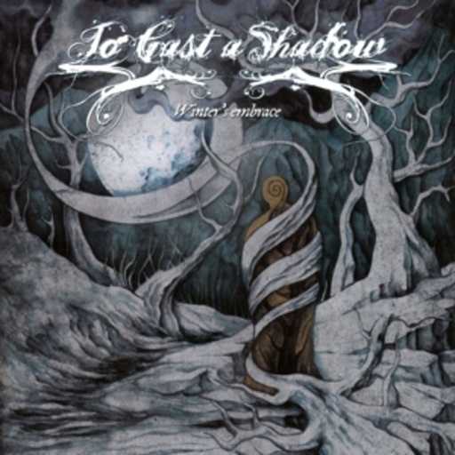 To Cast A Shadow – Winter's Embrace