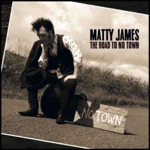 Matty James – The Road To No Town