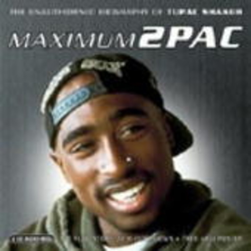 2Pac – Maximum 2Pac (Unauthorisierte Biographie & Interviews)