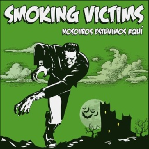 Smoking Victim – Nosostros Esuvimos Aqui