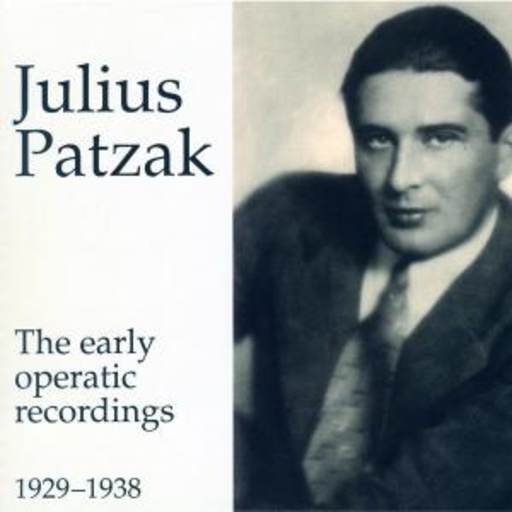 Julius Patzak – The Early Operatic Recordings