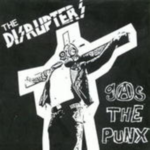 Disrupters – Gas The Punx