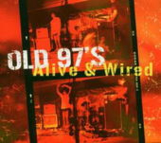 Old 97's – Alive & Wired