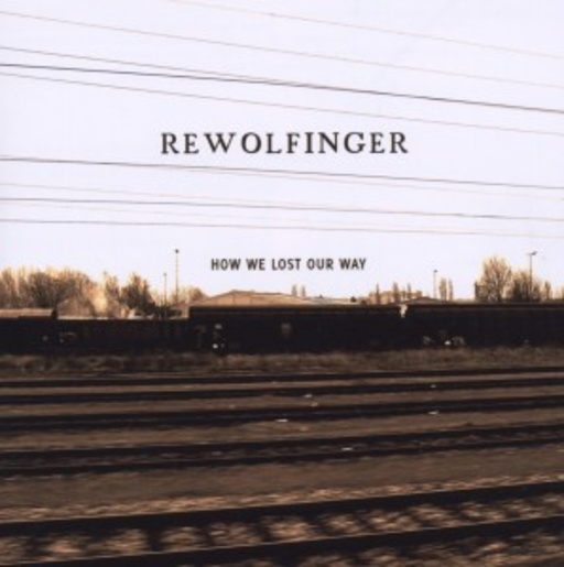 Rewolfinger – How We Lost Our Way