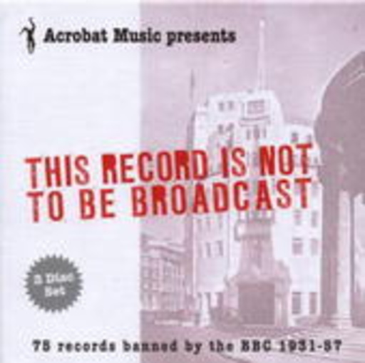 Diverse – This Record Is Not To Be Broadcast, 75 Records Banned By The BBC 31-57