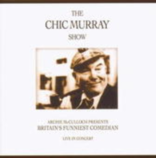 Chic Murray – The Chic Murray Show - Live In Concert