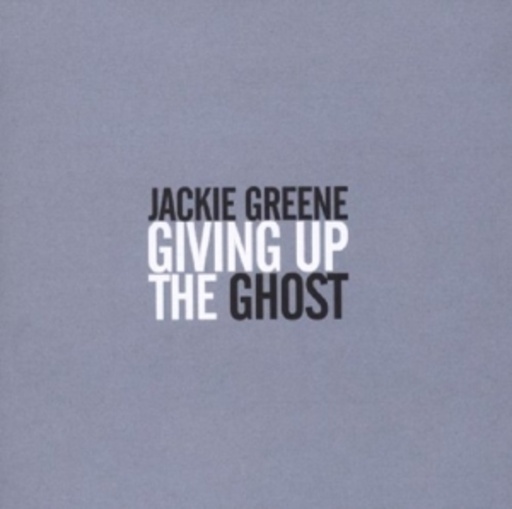 Jackie Greene – Giving Up The Ghost