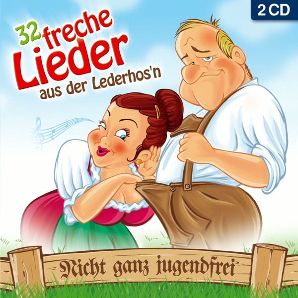 Diverse – 32 freche Lieder aus der Lederhos'n - Nicht ganz jugendfrei
