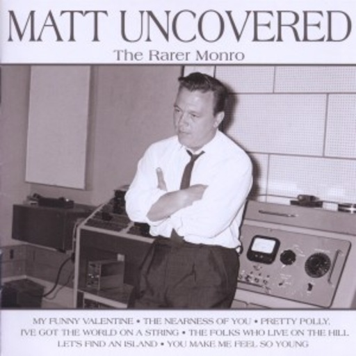Matt Monro – Matt Uncovered - The Rarer Monro