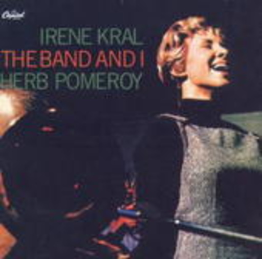 Irene Kral & The Pomeroy Big Band – The Band And I