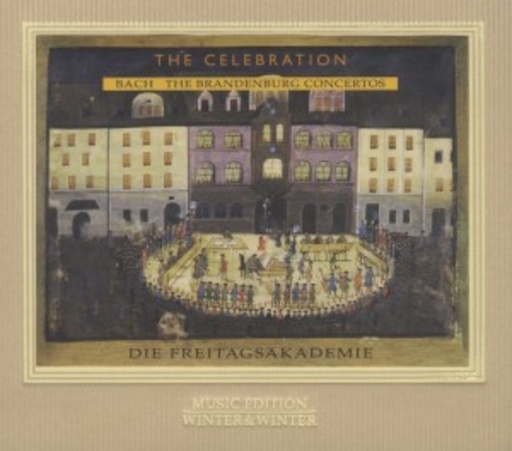 Die Freitagsakademie – The Celebration - Bach - The Brandenburg Concertos