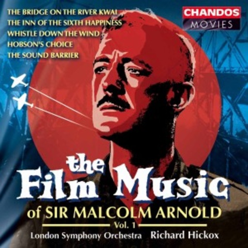 Richard Hickox/London Symphony Orchestra – The Film Music Of Sir Malcolm Arnold - Volume One