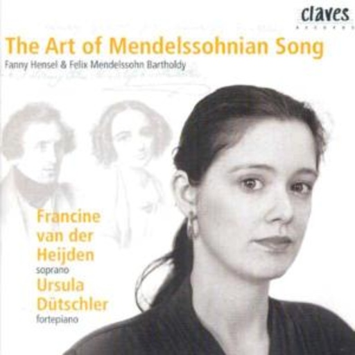Francine Van Der Heijden/U. Dütschler – The Art Of Mendelssohnian Songs