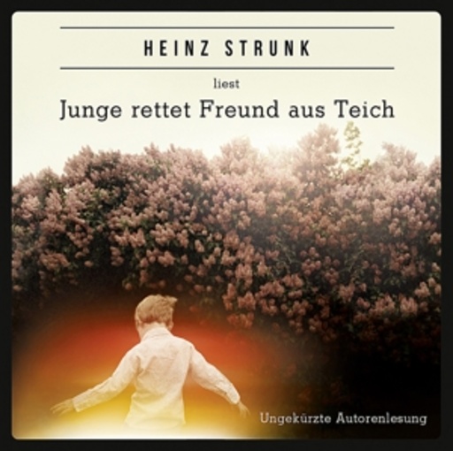 Heinz Strunk – Junge rettet Freund aus Teich