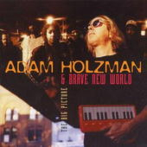 Adam Holzmann – The Big Picture