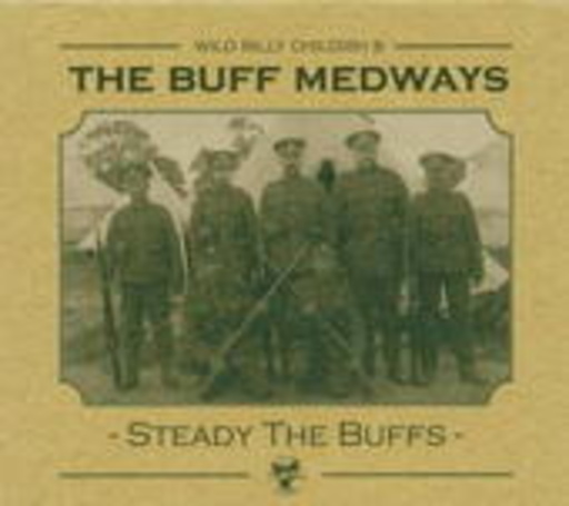 Billy Childish & The Buff Medways – Steady The Buffs