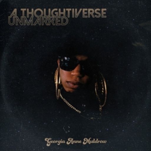 Georgia Anne Muldrow – A Thoughtiverse Unmarred