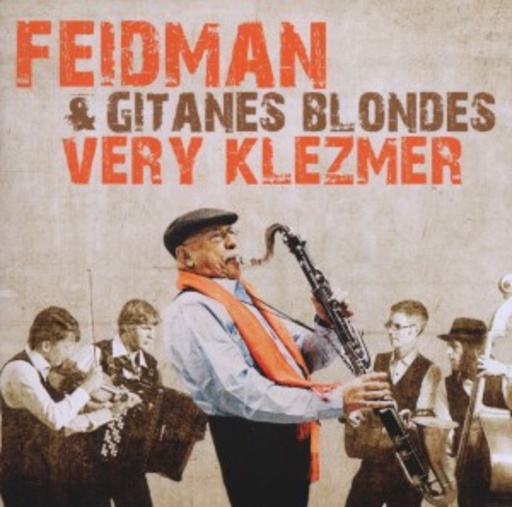 Giora Feidman & Gitanes Blondes – Very Klezmer