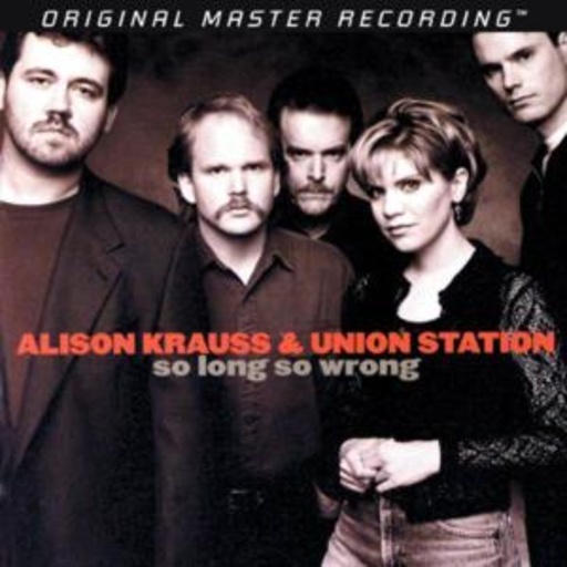 Alison Krauss & Union Station – So Long So Wrong