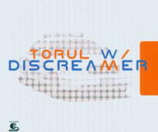 Torul W/ – Discreamer