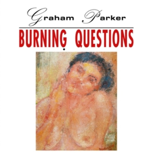 Graham Parker – Burning Questions