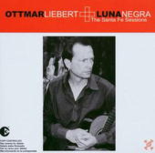 Ottmar Liebert + Luna Negra – The Santa Fe Sessions
