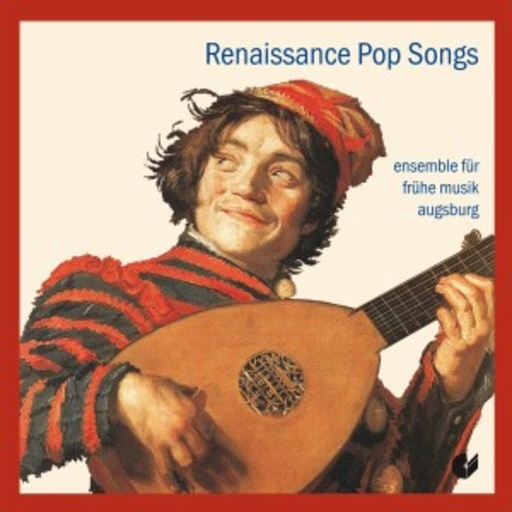 Ensemble für frühe Musik Augsburg – Renaissance Pop Songs