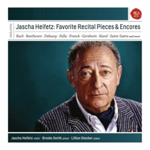 Jascha Heifetz – Favourite Recital & Encore Pieces