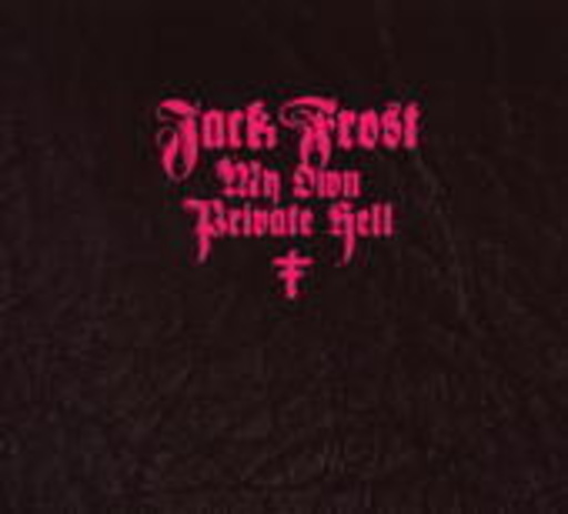 Jack Frost – My Own Private Hell