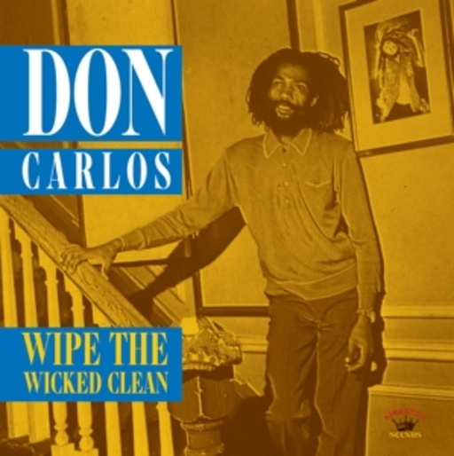 Don Carlos – Wipe The Wicked Clean