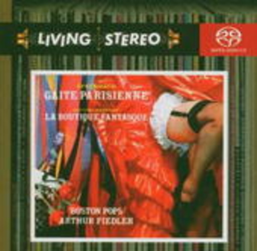 Arthur Fiedler/Boston Pops Orchestra – Gaité Parisienne/La Boutique Fantastique (Living Stereo)