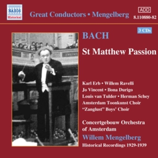 Willem Mengelberg/Concertgebouw Orchestra Of Amsterdam – St Matthew Passion (Historical Recordings 1929-1939)