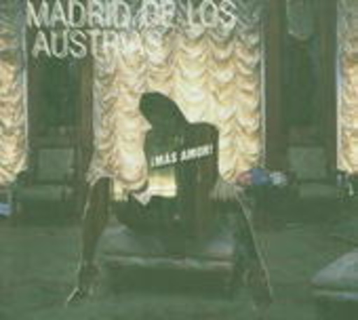 Madrid De Los Austrias – Mas Amor