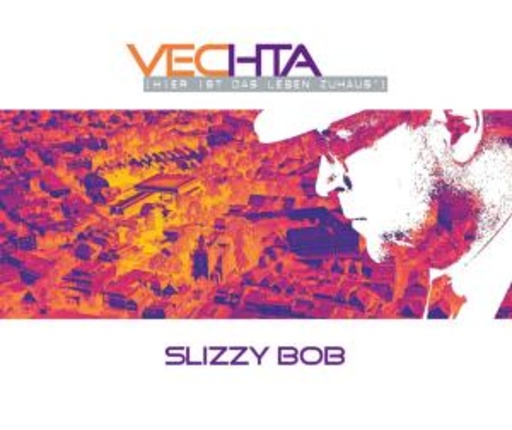 Slizzy Bob – Vechta - Hier ist das Leben zuhaus