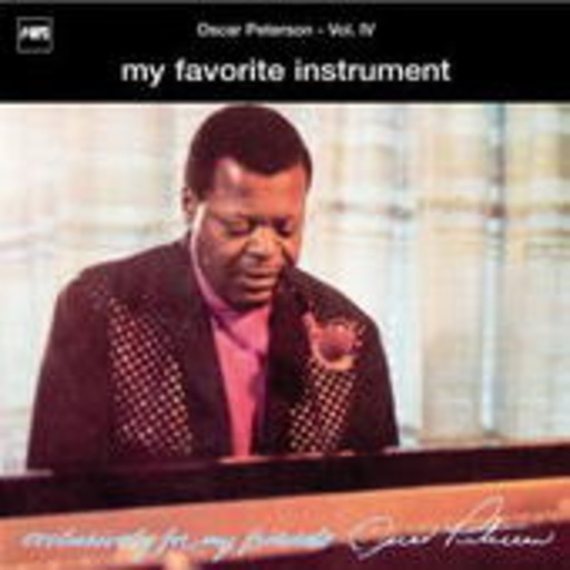 Oscar Peterson – Exclusively For My Friends Vol. 4: My Favorite Instrument