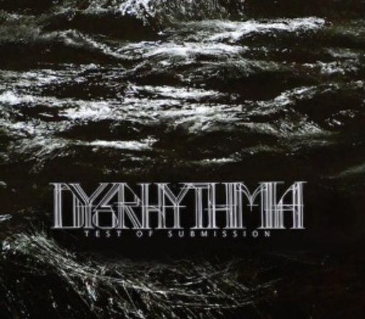 Dysrhythmia – Test Of Submission