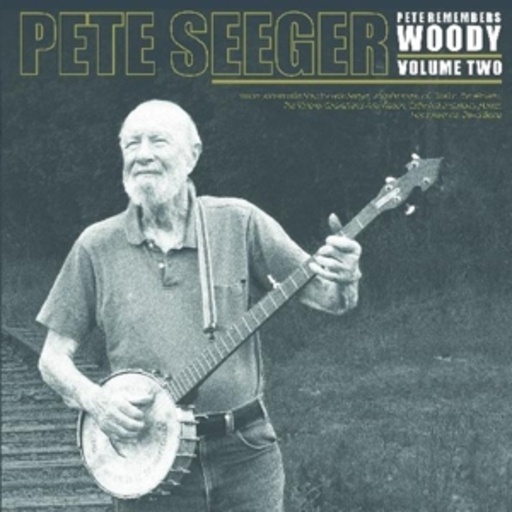 Pete Seeger – Pete Remembers Woody Vol. 2