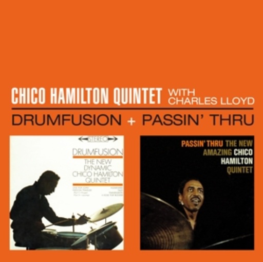 Chico Hamilton & Charles Lloyd – Drumfusion/Passin' Thru