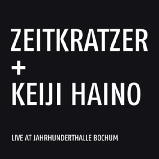 Zeitkratzer + Keiji Haino – Live At Jahrhunderthalle Bochum