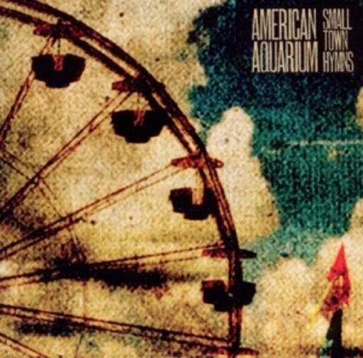 American Aquarium – Small Town Hymns