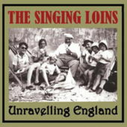 Singing Loins – Unraveling England