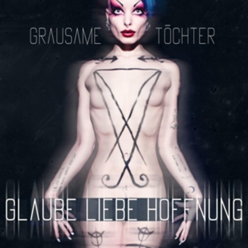 Grausame Töchter – Glaube Liebe Hoffnung