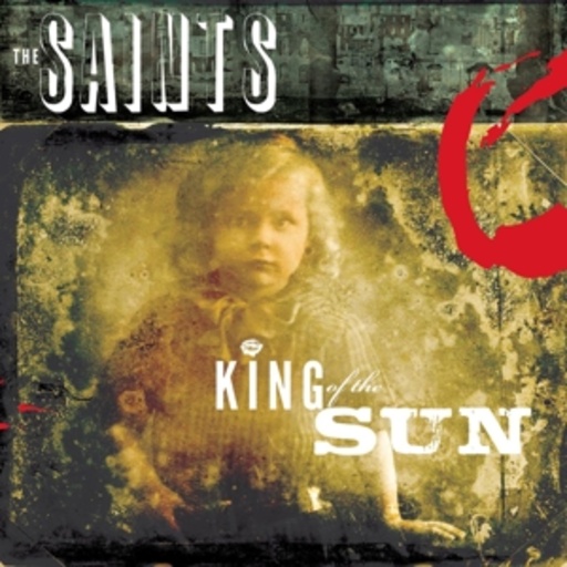 The Saints – King Of The Sun/King Of The Midnight Sun