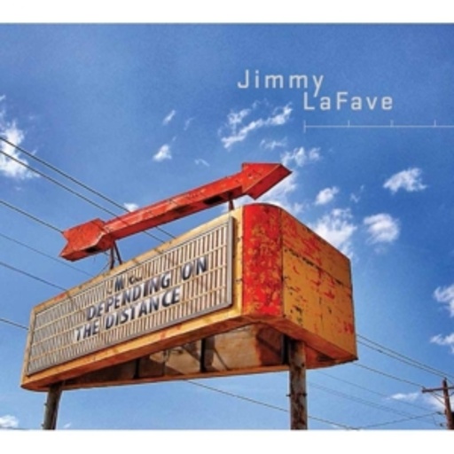 Jimmy LaFave – Depending On The Distance