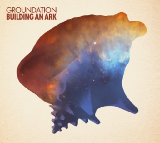 Groundation – Building An Ark