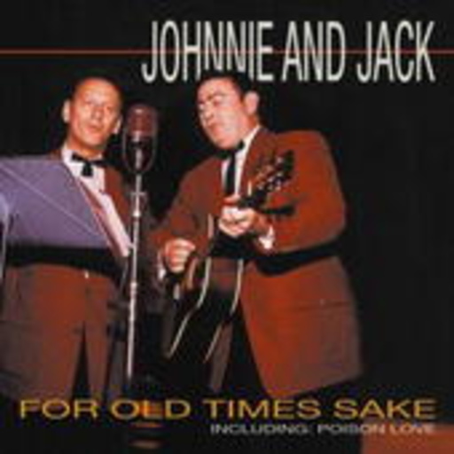 Johnnie And Jack – For Old Times Sake