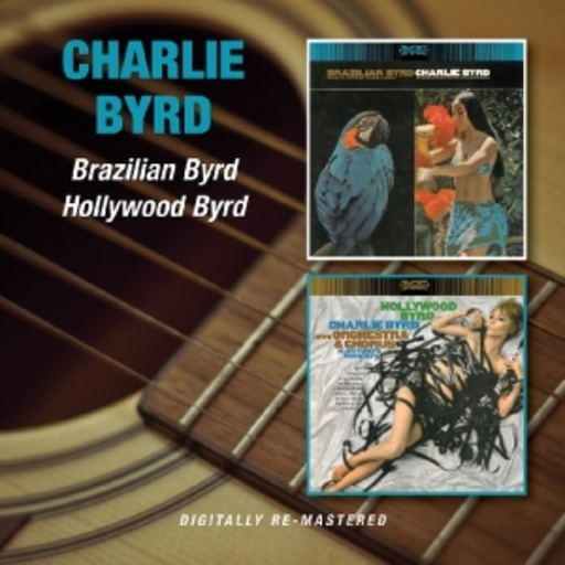 Charlie Byrd – Brazilian Byrd/Hollywood Byrd