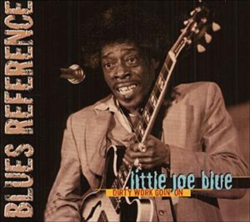Little Joe Blue – Dirty Work Goin' On
