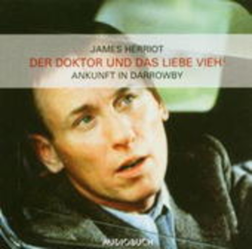 Frank Arnold – Der Doktor und das liebe Vieh - Ankunft in Darroby